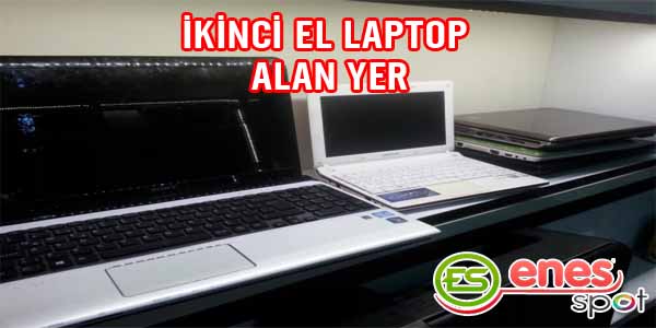 İKİNCİ EL LAPTOP ALANLAR